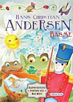 Hans Christian Andersen. Basme repovestite pentru cei mai mici