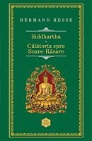 Siddhartha. Calatoria spre Soare-Rasare