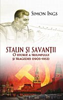 Stalin si savantii. O istorie a triumfului si tragediei (1905-1953)