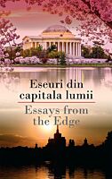 Eseuri din capitala lumii. Essays from the Edge