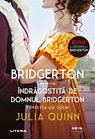 BRIDGERTON. INDRAGOSTITA DE DOMNUL BRIDGERTON. Povestea lui Colin. Julia Quinn. Vol. 4