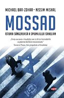 Mossad. Istoria sangeroasa a spionajului israelian. Carte pentru toti. Vol. 160