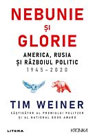 Nebunie si glorie. America, Rusia si Razboiul Politic 1945-2020