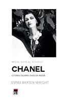 Micul ghid al stilului - Chanel. Istoria celebrei case de moda
