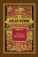 Jules Verne. Cele 500 de milioane ale Begume