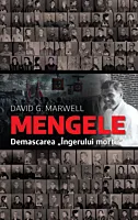 Mengele. Demascarea 'ingerului mortii'