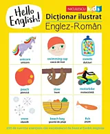 Hello English! Dictionar ilustrat englez - roman