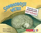 Somnorosii verii. Animale care (hiberneaza) estiveaza