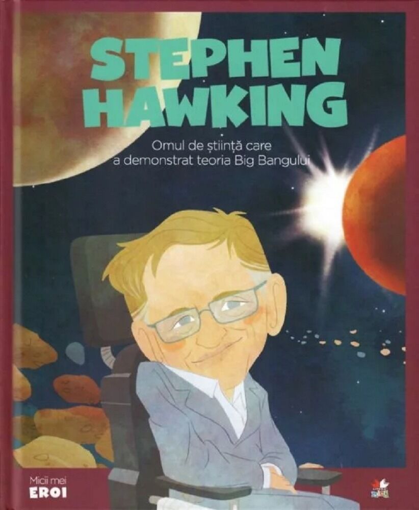 Micii eroi. Stephen Hawking
