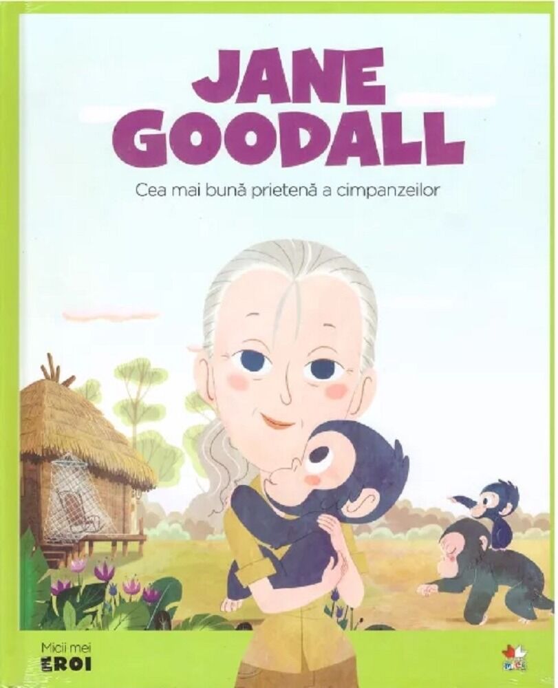 Micii eroi. Jane Goodall