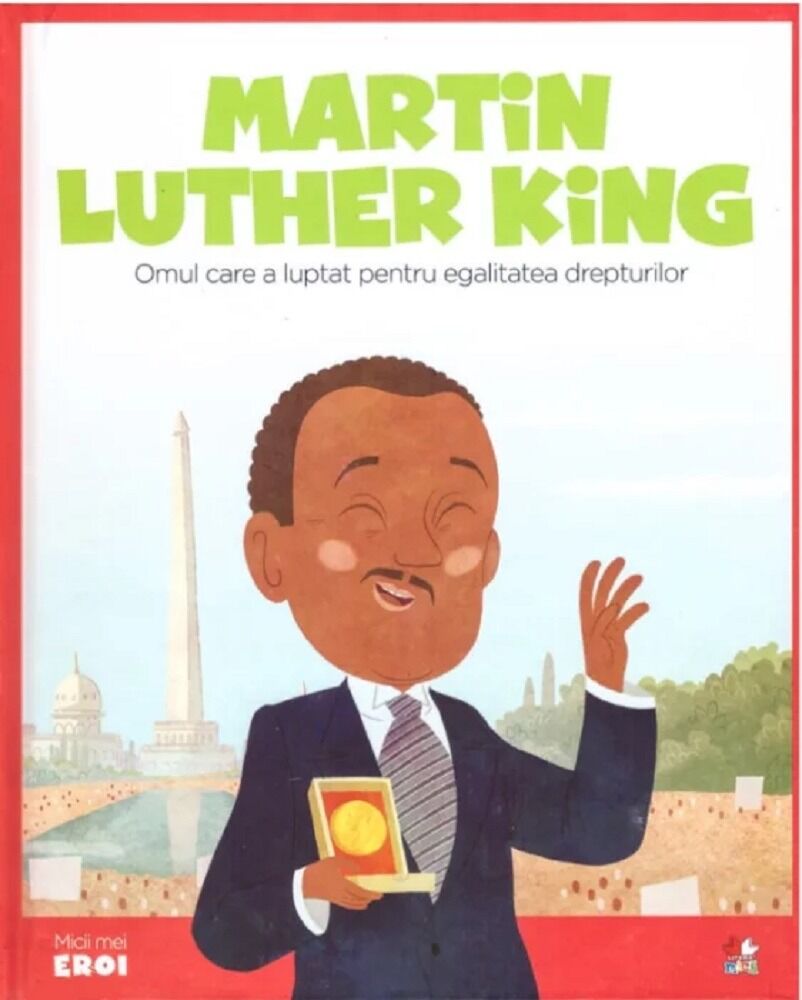 Micii eroi. Martin Luther King