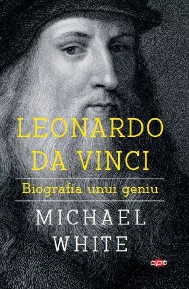 Leonardo da Vinci. Biografia unui geniu. Carte pentru toti. Vol. 162