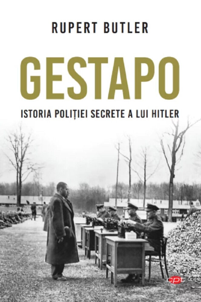 Gestapo. Istoria politiei secrete a lui Hitler. Carte pentru toti. Vol. 114