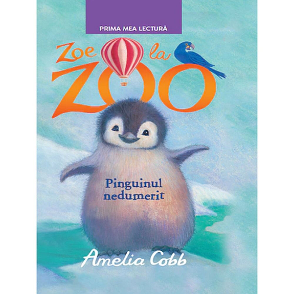 Zoe la zoo. Pinguinul nedumerit