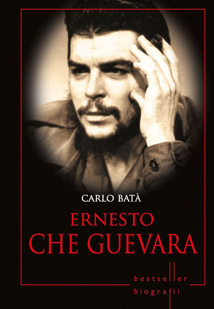 Ernesto Che Guevara. Colectia Biografii