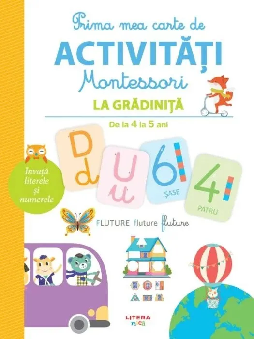 Prima mea carte de activitati Montessori. La gradinita 4-5 ani