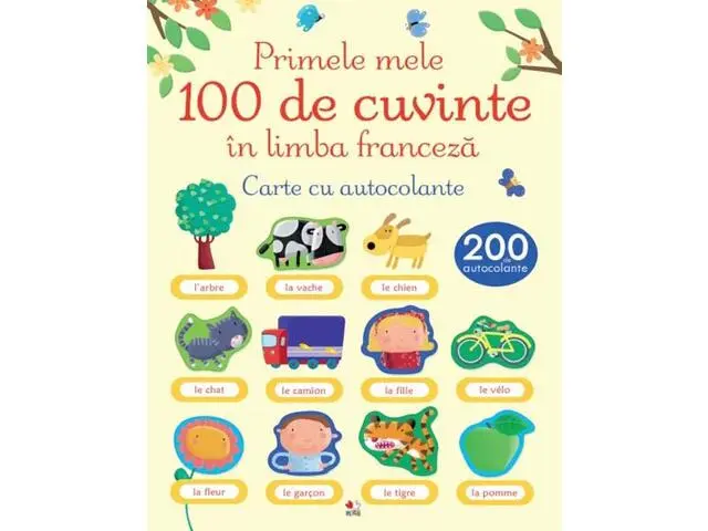 Primele mele 100 de cuvinte in limba franceza. Carte cu autocolante