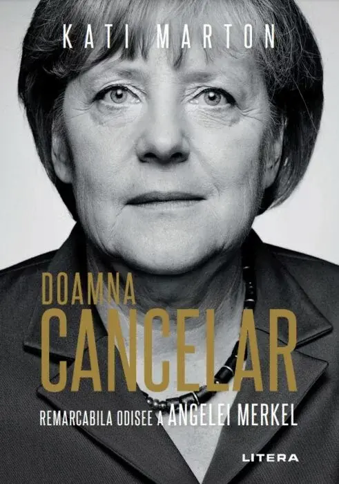 Doamna cancelar: Remarcabila odisee a Angelei Merkel